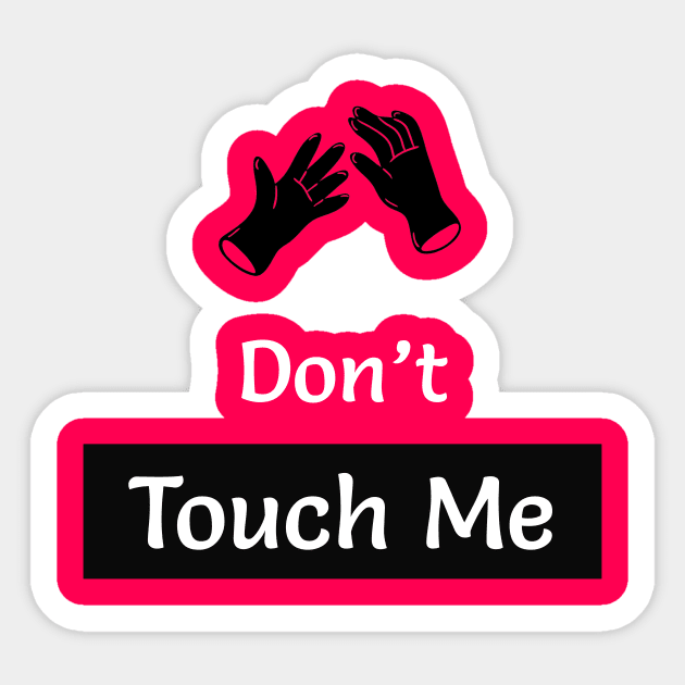 Dont touch me Now Sticker by thisiskreativ